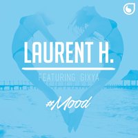 #Mood - Laurent H & Glxya