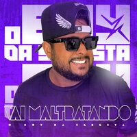 Vai Maltratando - O Boy da Seresta
