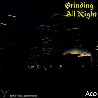 Grinding All Night - AEO