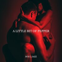 A Little Bit of Pepper - Sensual Music Universe