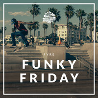 Funky Friday - Probackmusic & FYRE