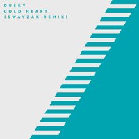 Cold Heart - Dusky