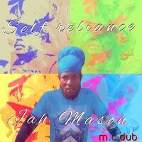 Self Reliance Dub - Jah Mason & m.c.dub
