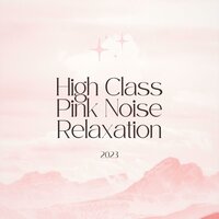 High Class Pink Noise Relaxation, Pt.2 - Sensitive ASMR