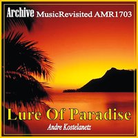 Aloha Oe, Song of the Islands - Andre Kostelanetz & His Orchestra