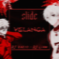 Slide Velanca (Super Slowed) - DJ Vazio & DJ Liam 012