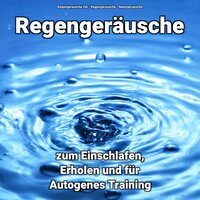 Naturgeräusche zur Tiefenentspannung - Regengeräusche & Naturgeräusche & Regengeräusche HQ