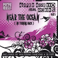 Near the Ocean (No Turning Back) - Robin S & Walterino & Alfred Azzetto