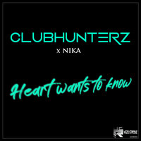 Heart Wants to Know - Clubhunterz & Renee Ramond & NIKA