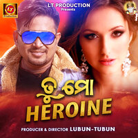 Tu Mo Heroine - Debesh Pati & Lubun Sen
