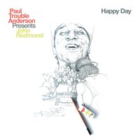 Happy Day - Paul Trouble Anderson & John Redmond