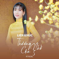 Liên Khúc Thương Nhớ Cậu 5 - Mỹ Nhung