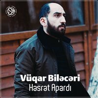 Həsrət Apardı - Vüqar Biləcəri