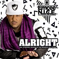 Alright - Emcee N.I.C.E. & Stripped & Rahkua & The Georgia All-Stars