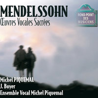 Mendelssohn: Vespergesang, Op. 121 - Dominique de Williencourt & Ensemble Vocal Michel Piquemal & Michel Piquemal