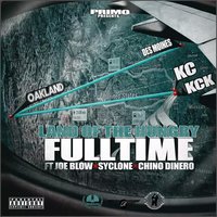 Land of the Hungry (feat. Joe Blow, Syclone, & Chino Dinero) - Fulltime & Joe Blow & Syclone & Chino Dinero & Fulltime feat. Joe Blow, Syclone, & Chino Dinero
