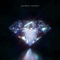 Last Forever - Jack District