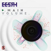 Main Volume - Eesah