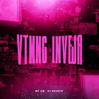 Vtmnc Inveja - dj novato & MC Gw