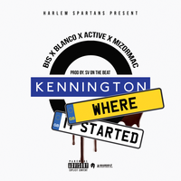 Kennington Where It Started - Bis & Blanco & Active & MizOrMac
