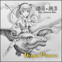 Dragon Princess - GR-M3 & Hatsune Miku