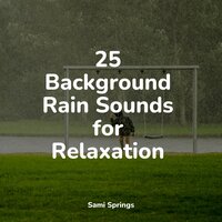 Downpour Rain - Classical Lullabies & Yoga Workout Music & Meditation Awareness