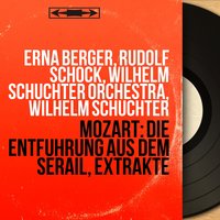 Die Entführung aus dem Serail, K. 384, Act III, Scene 5: "Ha, wie will ich triumphieren" (Osmin) - Wilhelm Schuchter & Wilhelm Schüchter Orchestra & Gottlob Frick & Вольфганг Амадей Моцарт