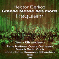 Hector Berlioz: The Grande Messe des morts, Op. 5, "Requiem" - "Sanctus" - Jean Giraudeau