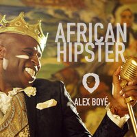 African Hipster - Alex Boye