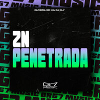 Zn Penetrada - Oliveira Mc 011 & DJ KL7 & G7 MUSIC BR