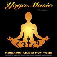 The Best Mindfulness Music - Yoga Music & Kundalini & Yoga Music for Yoga Class