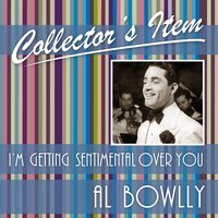 I'm Getting Sentimental Over You - Al Bowlly