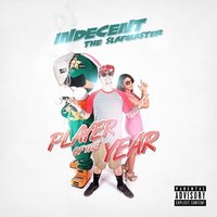 I'd Rather Be a Rapper - Indecent The Slapmaster