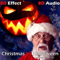 Christmas vs Halloween - 8D Audio & 8D Effect
