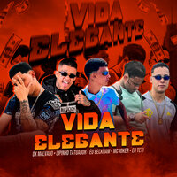 Vida Elegante - Lipinho Tatuador & Eo Beckham & Mc Joker & DK Malvado & Eo Teti
