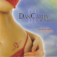 I Still Believe - Dan Carlin & Friends & Max Bennett