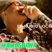 Mamaguana - El Rubio Loco