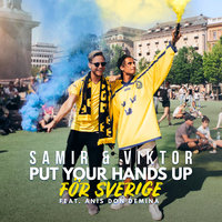 Put Your Hands Up för Sverige - Samir & Anis Don Demina