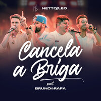 Cancela A Briga - Netto & Leo & Bruno