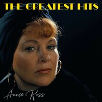 Between the Devil and the Deep Blue Sea - Annie Ross