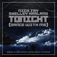 Tonight (Dance with Me) - Nick Jay & Austin Leeds & Shelley Harland