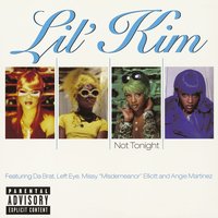 Not Tonight - Lil' Kim & Angie Martinez & Da Brat & LEFT EYE & Missy  Elliott