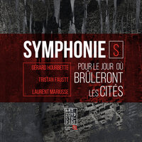 Symphonie pour le jour où brûleront les cités: Brigades Spéciales - Orchestre National de Lille & Blindman Kwartet & Mireille Bauer & Daniel Denis & Bart Maris & Emma Stephenson