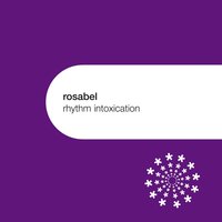 Rhythm Intoxication - Rosabel