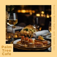 Winter's Delightful Dalliance - Palm Tree Cafe