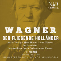 Der fliegende Holländer, WWV 63, IRW 18, Act II: "Summ und brumm, du gutes Rädchen" (Chor, Mary) - Metropolitan Opera Orchestra & Fritz Reiner & Metropolitan Opera Chorus & Herta Glaz
