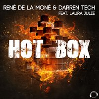 Hot Box - René de la Moné & Darren Tech feat. Laura Julie & René De La Moné & Darren Tech & Laura Julie