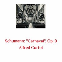 ''Carnaval'', Op. 9 - Nr. 15. Pantalon et Colombine - Alfred Cortot & Роберт Шуман