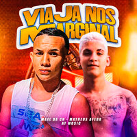 Viaja nos Marginal - Mael da CN & Matheus Afera & AT music