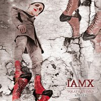 Volatile Times - IAMX